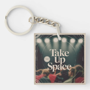 Take Up Space Keychain