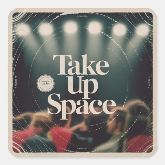 Take Up Space Square Sticker (Front)