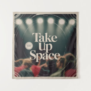 Take Up Space Tapestry