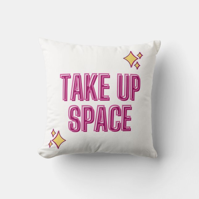 Take Up Space Throw Pillow (Front)