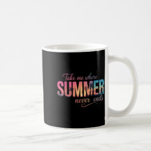 Take Where Summertime Ends Beach Summer Vacation 1 Coffee Mug
