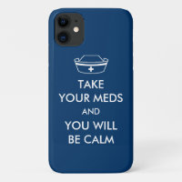 Take Your Meds And You Will Be Calm