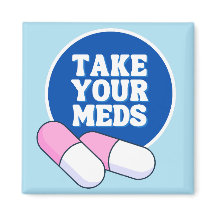 Take Your Meds | Gentle Reminder