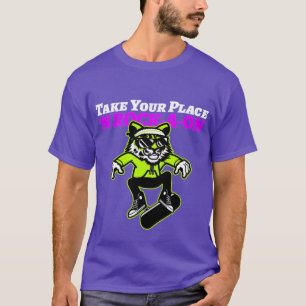 Take Your Place ‘N Rock-A-oN  6 T-Shirt