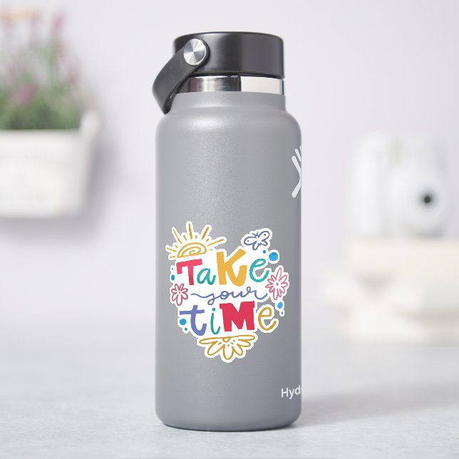 Take Your Time Inspirational Colourful Positive  (HydroFlask)
