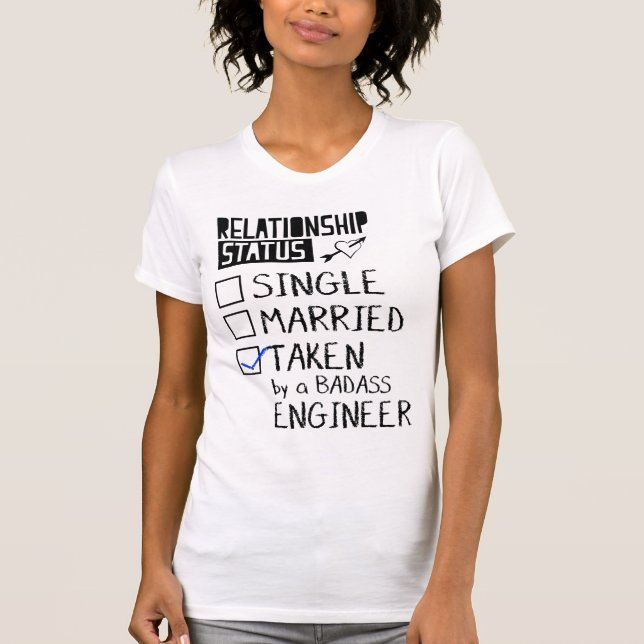 Taken By a Badass Engineer T-Shirt (Front)