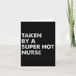 Taken By A Super Hot Nurse  Card