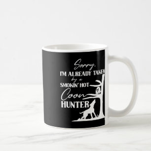 Taken By Smoking Hot Coon Hunter Funny Raccoon Hun Coffee Mug