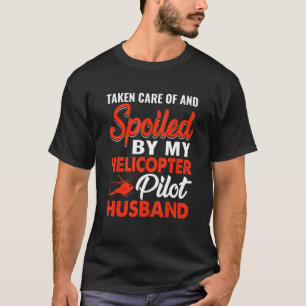 Taken Care Of And Spoiled Flying Captain Co Pilot  T-Shirt