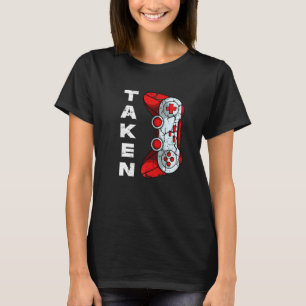 Taken Video Game Controller Valentines Day Cool Ga T-Shirt