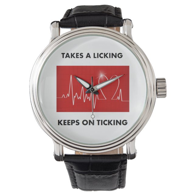 Takes a licking - Keeps on ticking Watch (Front)