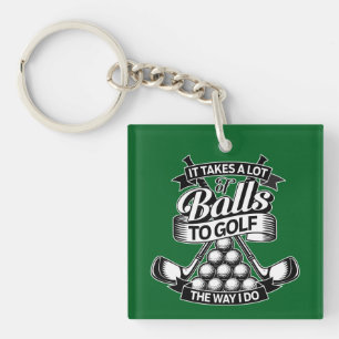 Takes A Lot Of Balls - funny golf Keychain