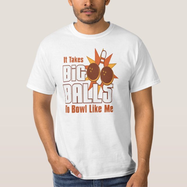 Takes Big Balls Bowling T-shirt (Front)