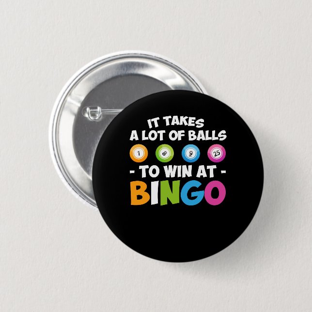 Takes Lot Of Balls To Win At Bingo Lover 2 Inch Round Button (Front & Back)