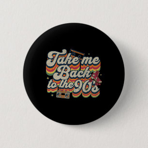 Takes Me Ck To The 90s Retro Vintage Halloween Cos 2 Inch Round Button