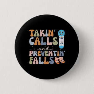 Takin Calls And Preventin Falls Thanksgiving Nurse 2 Inch Round Button