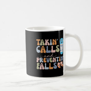 Takin Calls And Preventin Falls Thanksgiving Nurse Coffee Mug