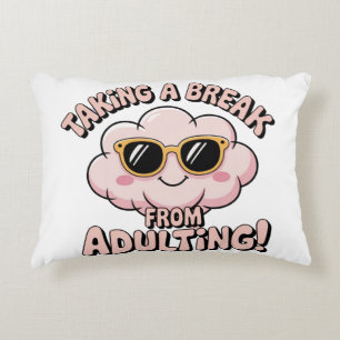 Taking a Break from Adulting! Accent Pillow