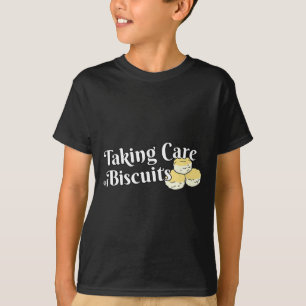 Taking Care Of Biscuits Business Funny Southern Ma T-Shirt