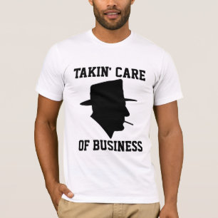 TAKING CARE OF BUSINESS MENS FUNNY T-SHIRTS