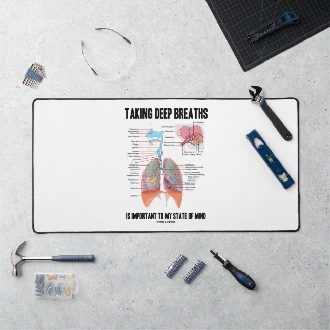 Taking Deep Breaths Is Important To My State Mind Desk Mat (Workstation)