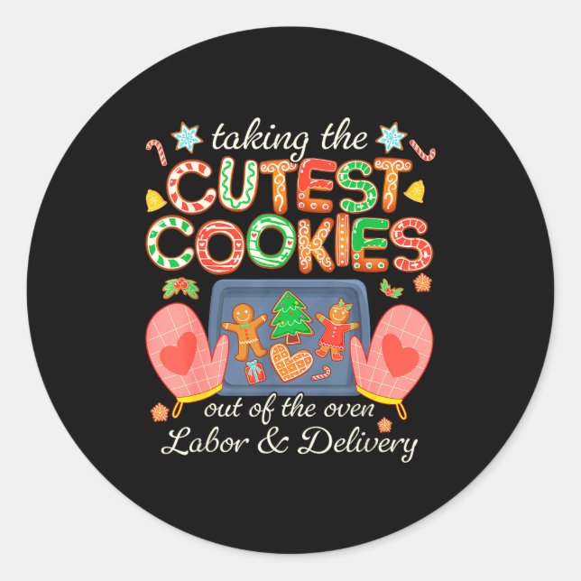 Taking The Cutest Cookies Out Of The Oven Labor An Classic Round Sticker (Front)