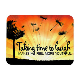 "Taking time to laugh" Motivation Affirmation Flex Magnet