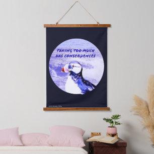 Taking Too Much Has Consequences Hanging Tapestry