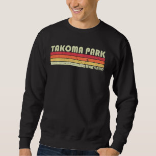 Takoma Park Md Maryland Funny City Home Roots Ret Sweatshirt