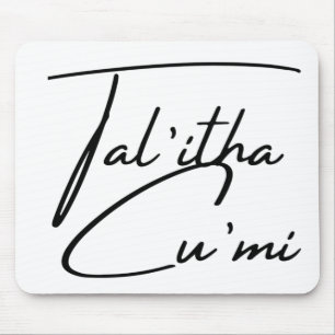 Tal’itha Cu’mi Mouse Pad