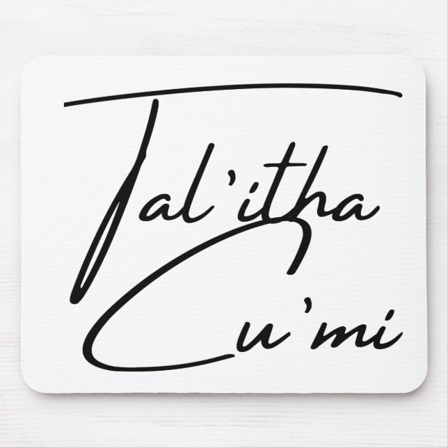 Tal’itha Cu’mi Mouse Pad (Front)