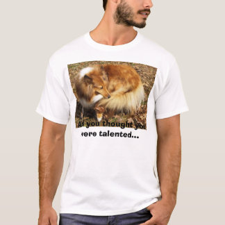 Talent of the Sheltie T-Shirt