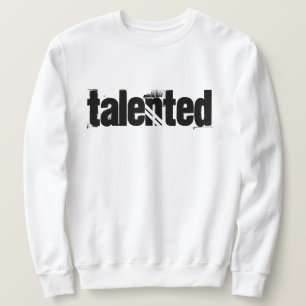 Talented Sweatshirt