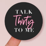 Talk 30 To Me 30th Birthday Party Classic Round Sticker<br><div class="desc">Talk 30 To Me 30th Birthday Party Invitations Minimalist Neutral Pink Forty 40h Birthday Party Thirty 30th Birthday Party Invitation | Adult Birthday Invitations | Modern 30th Invitations | Birthday Celebration</div>