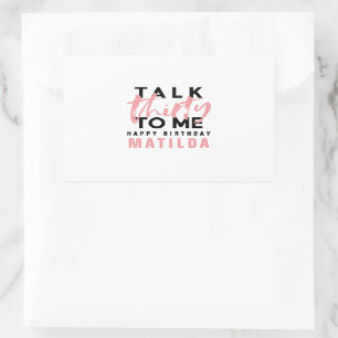 Talk 30 to me modern pink typography birthday rect sticker