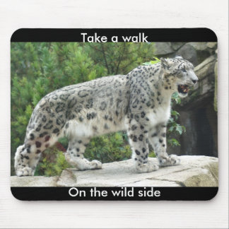 Talk a walk on the wild side Mouse Pad
