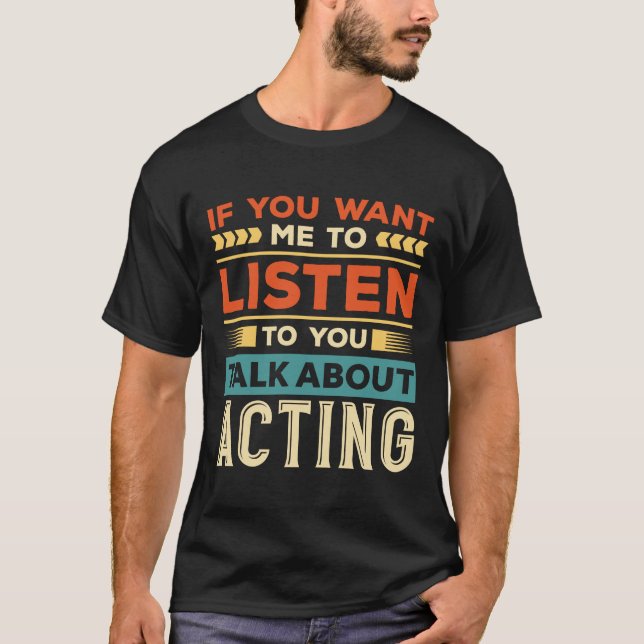Talk About Acting T-Shirt (Front)