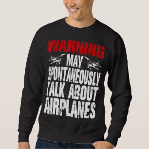Talk About Airplanes Cool Pilot Aviation Airplane  Sweatshirt