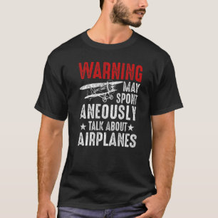 Talk about Airplanes Pilot and Aviation T-Shirt