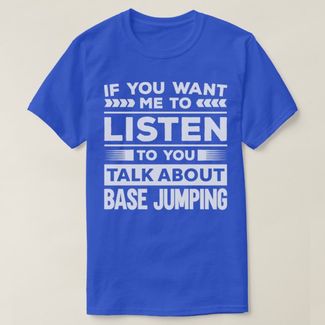 Talk About Base Jumping  T-Shirt (Design Front)