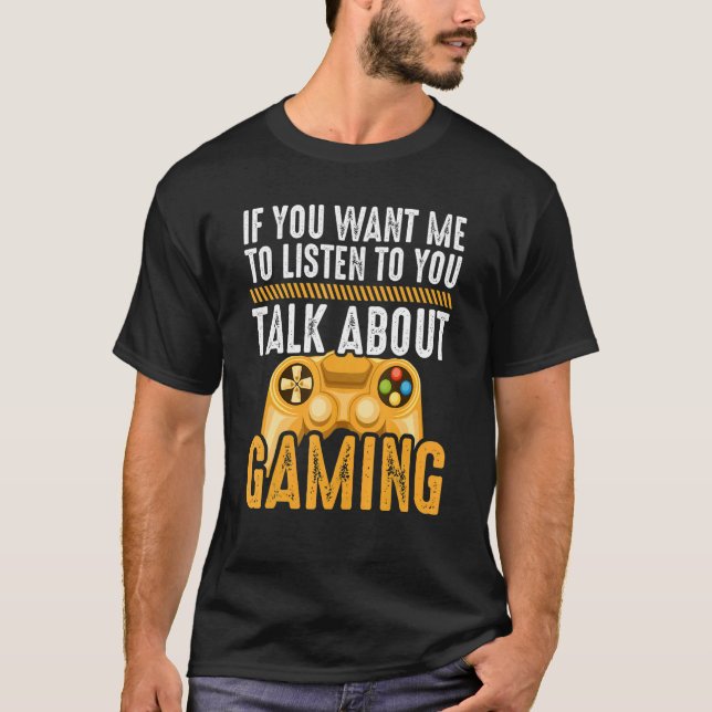 Talk About Gaming Video Games Son Brother Boys Gir T-Shirt (Front)