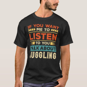 Talk About Juggling T-Shirt