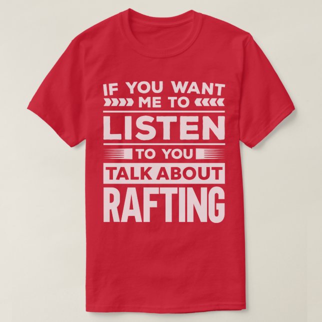 Talk About Rafting  T-Shirt (Design Front)