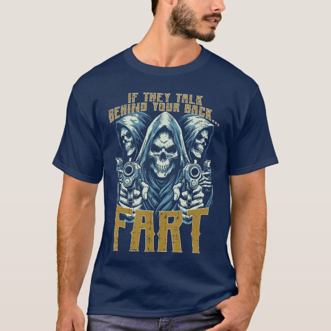 Talk Behind Your Back Fart Skeleton Funny Saying M T-Shirt (Front)