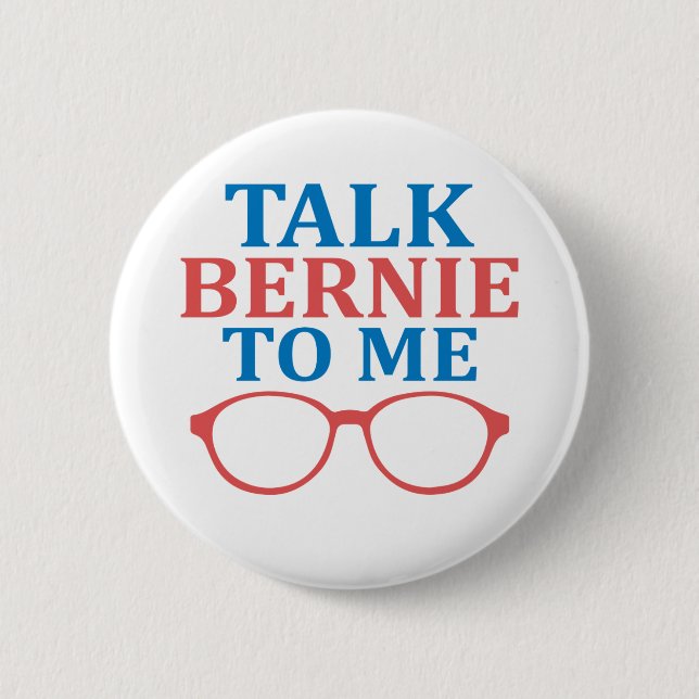 Talk Bernie To Me 2 Inch Round Button (Front)