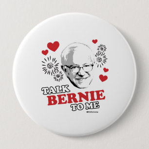Talk Bernie To Me 4 Inch Round Button