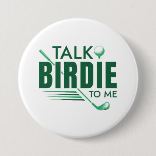 Talk Birdie To Me 3 Inch Round Button