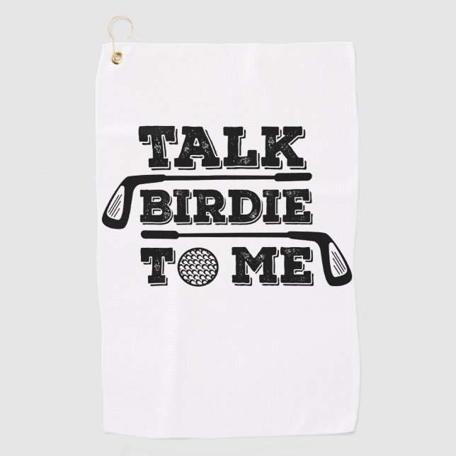 Talk Birdie To Me - Funny Golf Golfer Golfing Gift Golf Towel (Front)