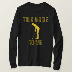 Talk Birdie To Me Funny Golf Lover T-Shirt