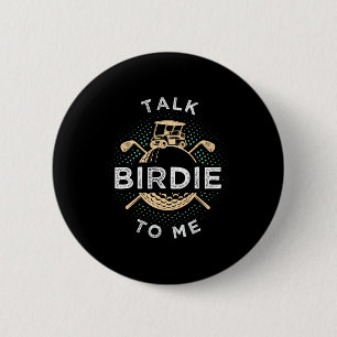 Talk Birdie To Me Funny Golf Player Pun Golfer 2 Inch Round Button